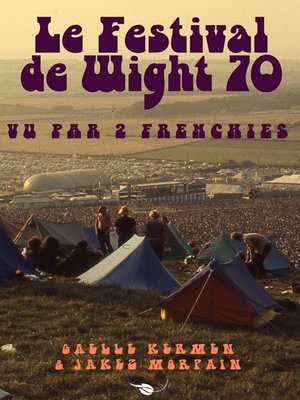 cover image of Le Festival de Wight 70 vu par 2 Frenchies